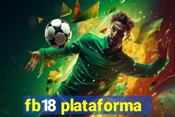 fb18 plataforma